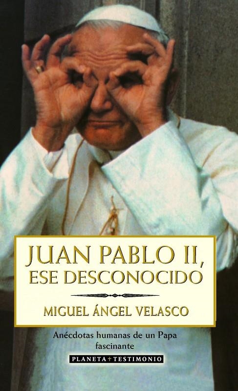 Juan Pablo II, ese desconocido | 9788408027430 | Velasco, Miguel Ángel | Librería Castillón - Comprar libros online Aragón, Barbastro