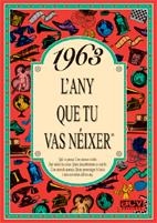 1963 EL AÑO QUE TU NACISTE | 9788489589001 | COLLADO BASCOMPTE, ROSA (1950- ) | Librería Castillón - Comprar libros online Aragón, Barbastro