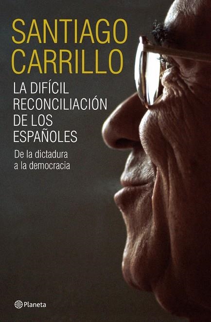 La difícil reconciliación de los españoles | 9788408099185 | Carrillo, Santiago | Librería Castillón - Comprar libros online Aragón, Barbastro