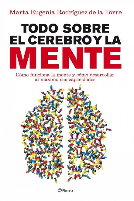 Todo sobre el cerebro y la mente | 9788408090045 | Rodríguez de la Torre, Marta Eugenia | Librería Castillón - Comprar libros online Aragón, Barbastro