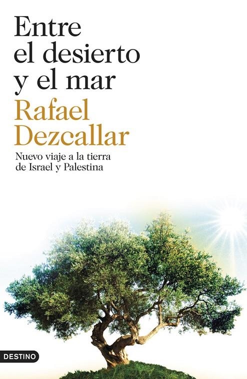 Entre el desierto y el mar | 9788423347445 | Dezcallar, Rafael | Librería Castillón - Comprar libros online Aragón, Barbastro