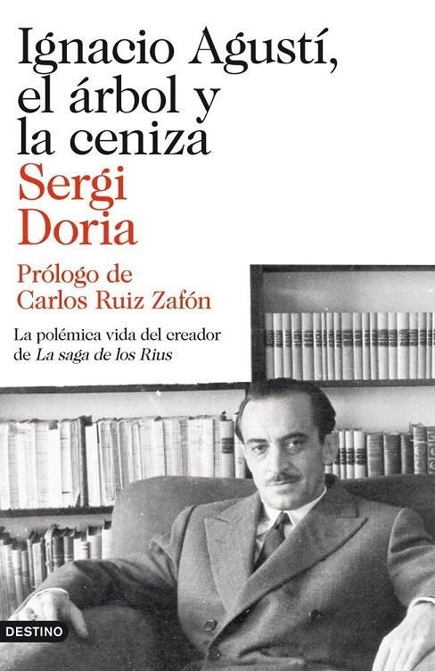 Ignacio Agustí, el árbol y la ceniza | 9788423346523 | Doria, Sergi | Librería Castillón - Comprar libros online Aragón, Barbastro