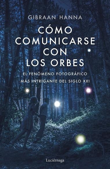 Cómo comunicarse con los orbes | 9788418015014 | Hanna Chequer, Gibran | Librería Castillón - Comprar libros online Aragón, Barbastro