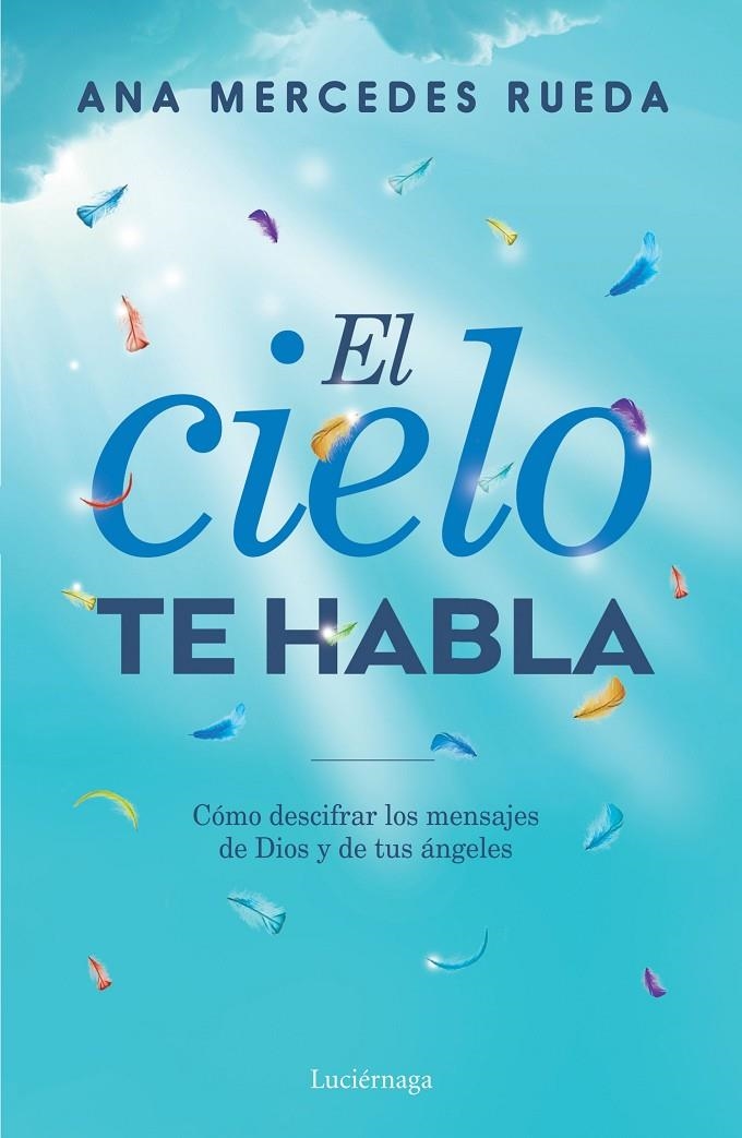 El cielo te habla | 9788416694723 | Rueda, Ana Mercedes | Librería Castillón - Comprar libros online Aragón, Barbastro