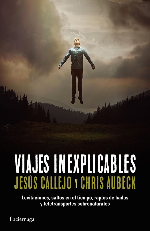 Viajes inexplicables | 9788416694136 | Aubeck, Chris/Callejo, Jesús | Librería Castillón - Comprar libros online Aragón, Barbastro