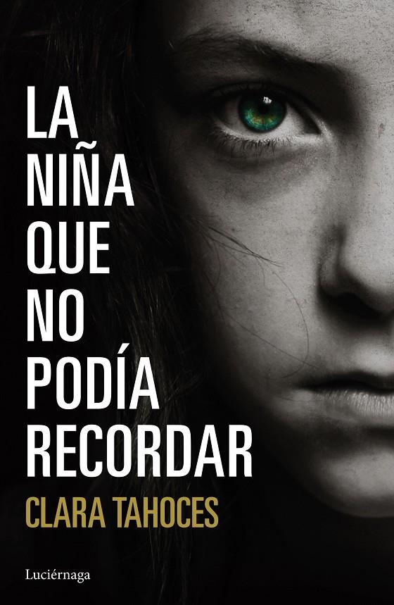 La niña que no podía recordar | 9788416694266 | Tahoces, Clara | Librería Castillón - Comprar libros online Aragón, Barbastro