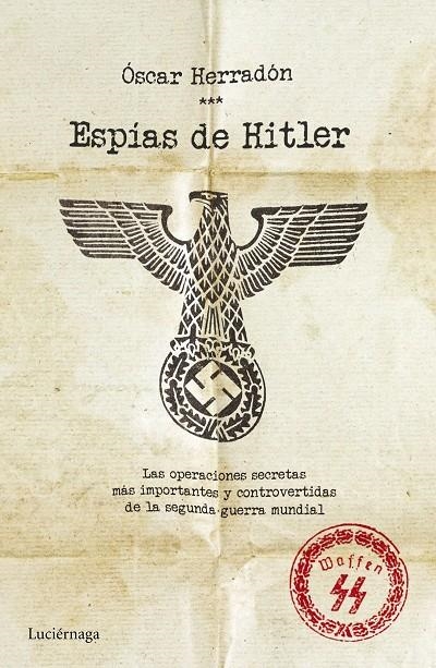 Espías de Hitler | 9788416694037 | Herradón Ameal, Óscar | Librería Castillón - Comprar libros online Aragón, Barbastro