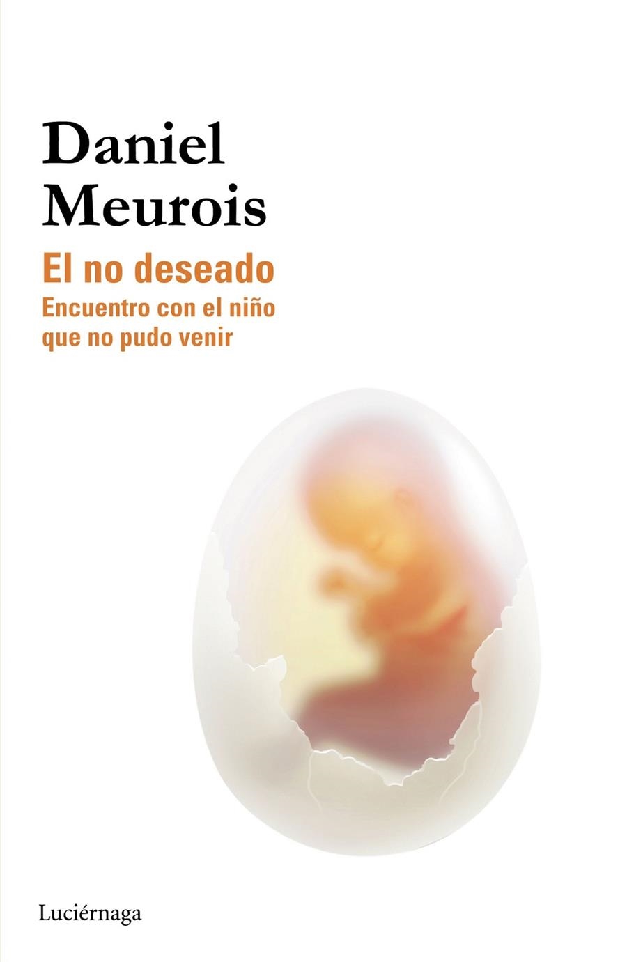 El no deseado | 9788415864622 | Meurois, Daniel | Librería Castillón - Comprar libros online Aragón, Barbastro