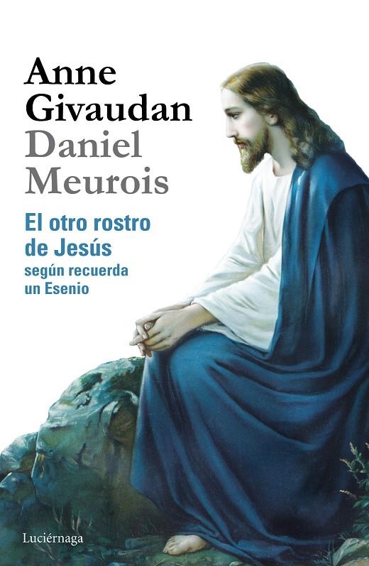 El otro rostro de Jesús | 9788415864639 | Meurois, Daniel/Givaudan, Anne | Librería Castillón - Comprar libros online Aragón, Barbastro