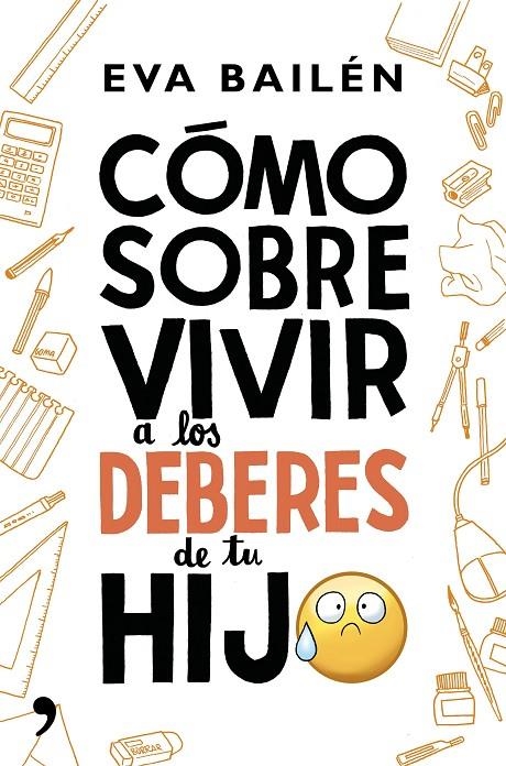 Cómo sobrevivir a los deberes de tu hijo | 9788499985497 | Bailén, Eva | Librería Castillón - Comprar libros online Aragón, Barbastro