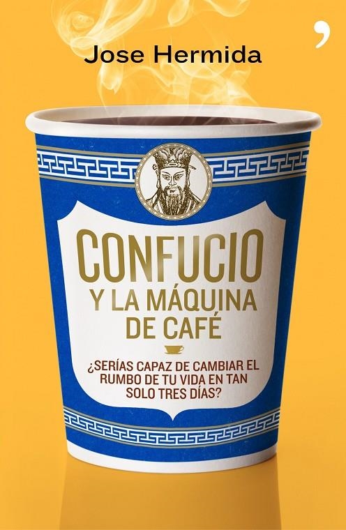 Confucio y la máquina de café | 9788499980171 | Hermida, Jose | Librería Castillón - Comprar libros online Aragón, Barbastro