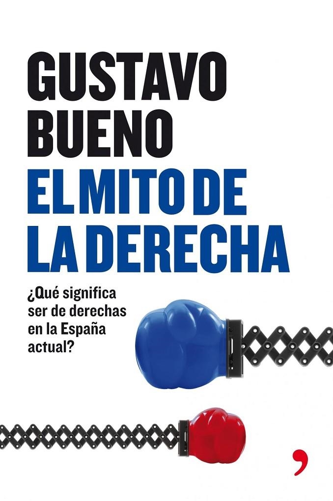 El mito de la Derecha | 9788484607533 | Bueno, Gustavo | Librería Castillón - Comprar libros online Aragón, Barbastro