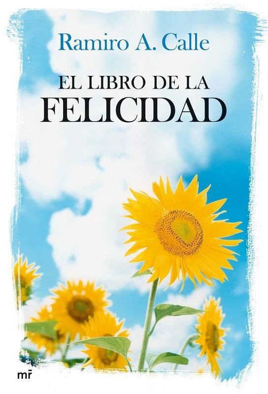 El libro de la felicidad | 9788427033771 | Calle, Ramiro A. | Librería Castillón - Comprar libros online Aragón, Barbastro