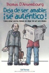 Deja de ser amable: ¡sé auténtico! | 9788429315011 | D’Ansembourg, Thomas | Librería Castillón - Comprar libros online Aragón, Barbastro