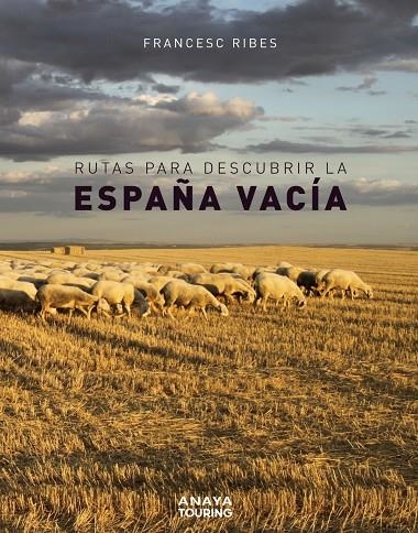 Rutas para descubrir la España vacía | 9788491583110 | Ribes Gegúndez, Francesc | Librería Castillón - Comprar libros online Aragón, Barbastro