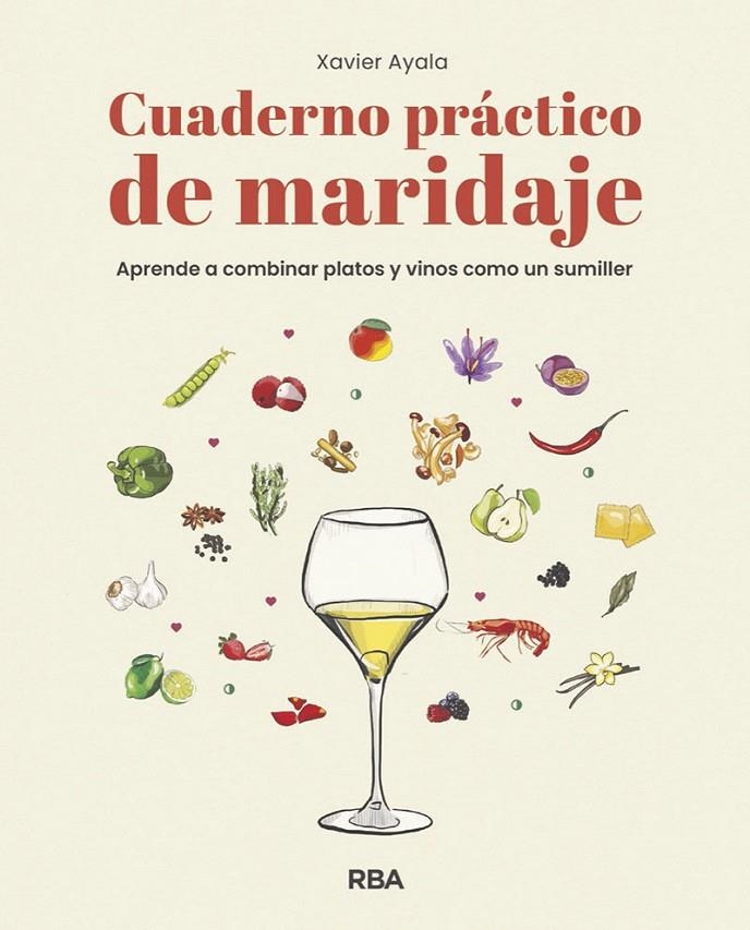 Cuaderno práctico de maridaje. Aprende a combinar platos y vinos como un sumille | 9788491872610 | Ayala Cots, Xavier | Librería Castillón - Comprar libros online Aragón, Barbastro