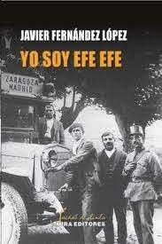 Yo soy Efe Efe | 9788484655701 | Fernández López, Javier | Librería Castillón - Comprar libros online Aragón, Barbastro