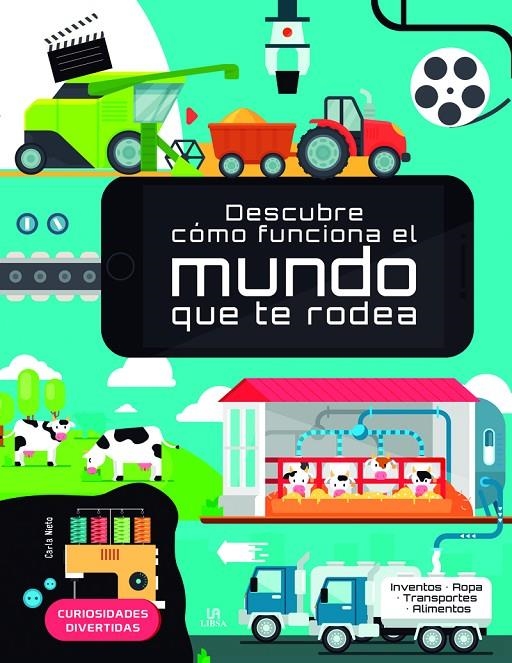 Descubre cómo Funciona el Mundo que te Rodea | 9788466239844 | Nieto Martínez, Carla | Librería Castillón - Comprar libros online Aragón, Barbastro