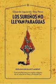 Los sureños no llevan paraguas | 9788412272000 | Izquierdo Cabrera, Eduardo ; Pérez Ladaga, Eloy | Librería Castillón - Comprar libros online Aragón, Barbastro