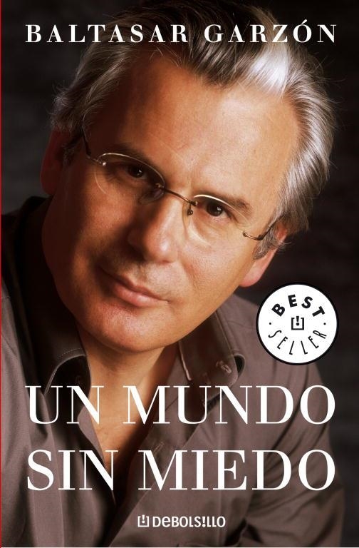 UN MUNDO SIN MIEDO (DEBOLSILLO) | 9788497938587 | Baltasar Garzón | Librería Castillón - Comprar libros online Aragón, Barbastro