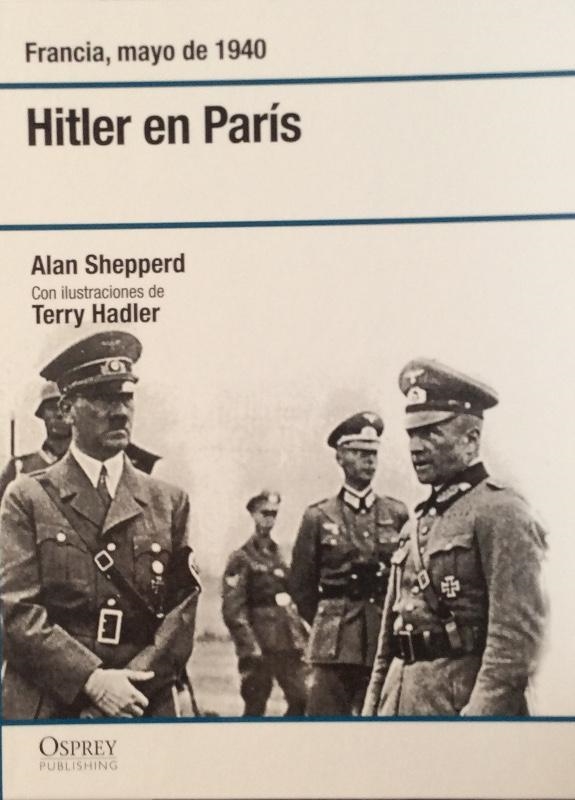 HITLER EN PARIS : FRANCIA MAYO DE 1940 | 9788447354337 | SHEPPERD, ALAN | Librería Castillón - Comprar libros online Aragón, Barbastro