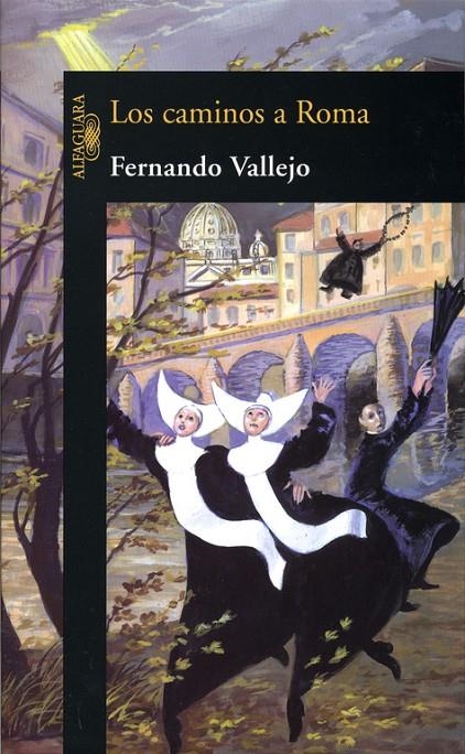 Los caminos a Roma | 9788420467801 | Vallejo, Fernando | Librería Castillón - Comprar libros online Aragón, Barbastro