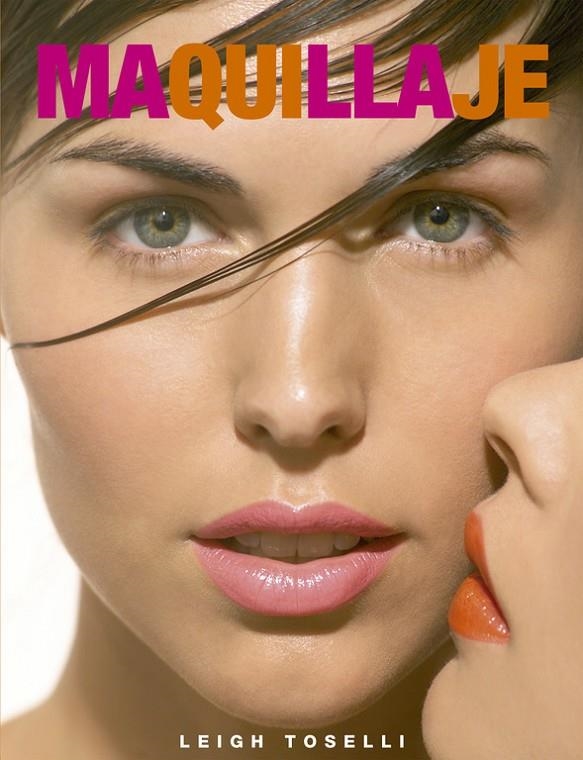 MAQUILLAJE | 9788466630474 | Toselli, Laigh | Librería Castillón - Comprar libros online Aragón, Barbastro