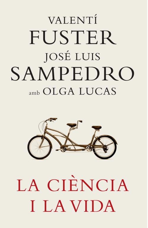 La ciència i la vida | 9788401387180 | Fuster, Valentí/Sampedro, José Luis/Lucas, Olga | Librería Castillón - Comprar libros online Aragón, Barbastro