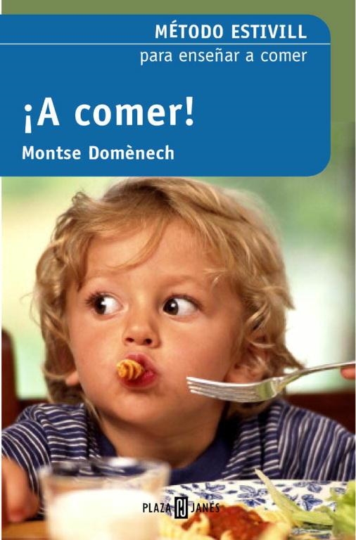 ¡A comer! | 9788401379161 | Dr. Eduard Estivill Montse Domènech | Librería Castillón - Comprar libros online Aragón, Barbastro