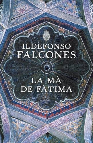 La mà de Fàtima | 9788401387425 | Falcones, Ildefonso | Librería Castillón - Comprar libros online Aragón, Barbastro