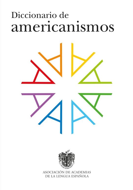 Diccionario de americanismos | 9788430617517 | Asociación de Academias de la Lengua Española | Librería Castillón - Comprar libros online Aragón, Barbastro