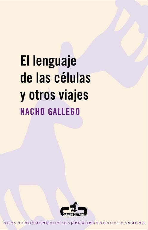 El lenguaje de las células y otros viajes | 9788496594630 | Nacho Gallego | Librería Castillón - Comprar libros online Aragón, Barbastro