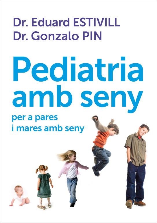 Pediatria amb seny | 9788401387906 | Estivill, Dr. Eduard/Pin, Gonzalo | Librería Castillón - Comprar libros online Aragón, Barbastro