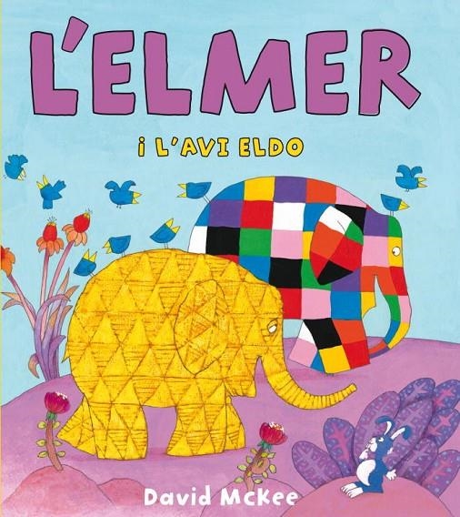 L'Elmer i l'avi Eldo (L'Elmer. Àlbum il·lustrat) | 9788448833107 | McKee, David | Librería Castillón - Comprar libros online Aragón, Barbastro