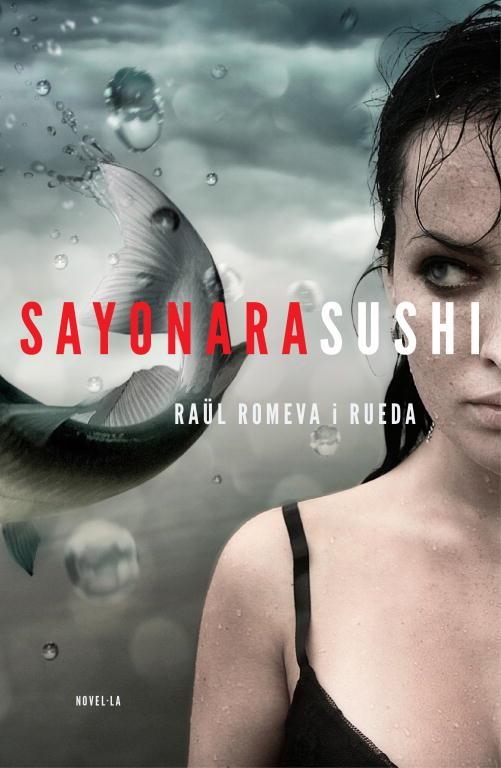 Sayonara Sushi (edició en català) | 9788401388002 | Romeva i Rueda, Raül | Librería Castillón - Comprar libros online Aragón, Barbastro