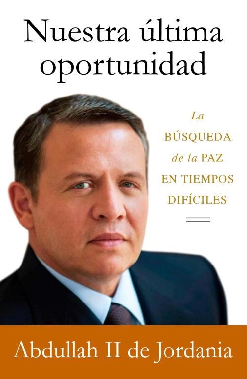 Nuestra última oportunidad | 9788499920160 | King Abdullah II | Librería Castillón - Comprar libros online Aragón, Barbastro