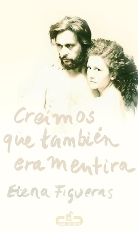 Creímos que también era mentira | 9788415451020 | Elena Figueras Albi | Librería Castillón - Comprar libros online Aragón, Barbastro