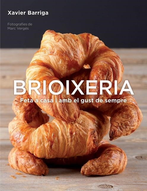 Brioixeria | 9788425350559 | Barriga, Xavier | Librería Castillón - Comprar libros online Aragón, Barbastro