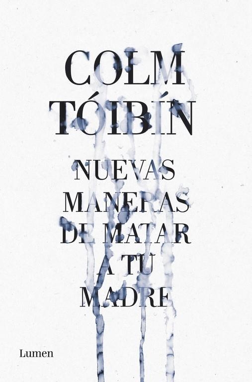 Nuevas maneras de matar a tu madre | 9788426421487 | Tóibín, Colm | Librería Castillón - Comprar libros online Aragón, Barbastro