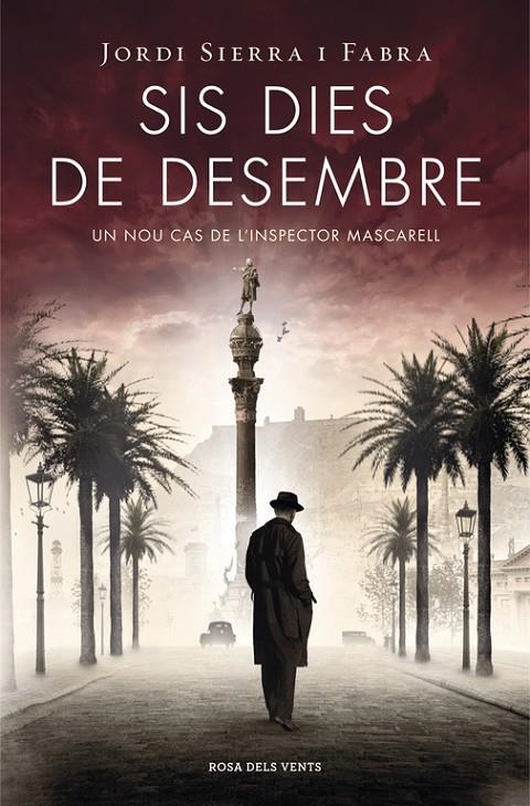 Sis dies de desembre (Inspector Mascarell 5) | 9788401389177 | Sierra i Fabra, Jordi | Librería Castillón - Comprar libros online Aragón, Barbastro