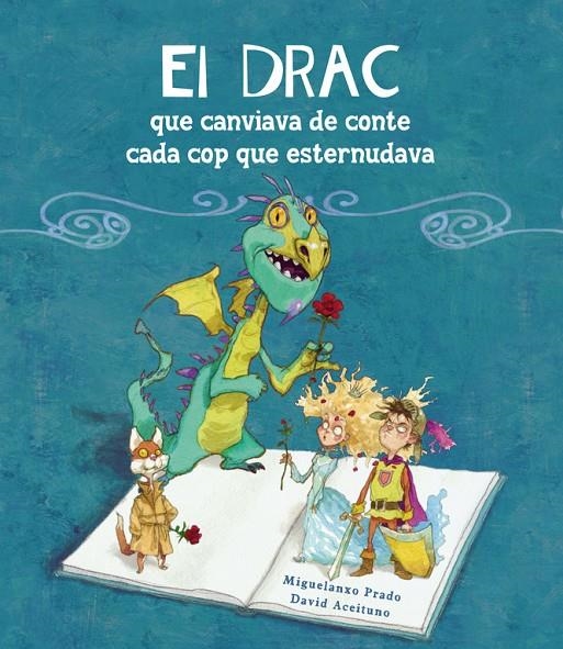 El drac que canviava de conte cada cop que esternudava | 9788448834906 | Aceituno, David/Prado, Miguelanxo | Librería Castillón - Comprar libros online Aragón, Barbastro