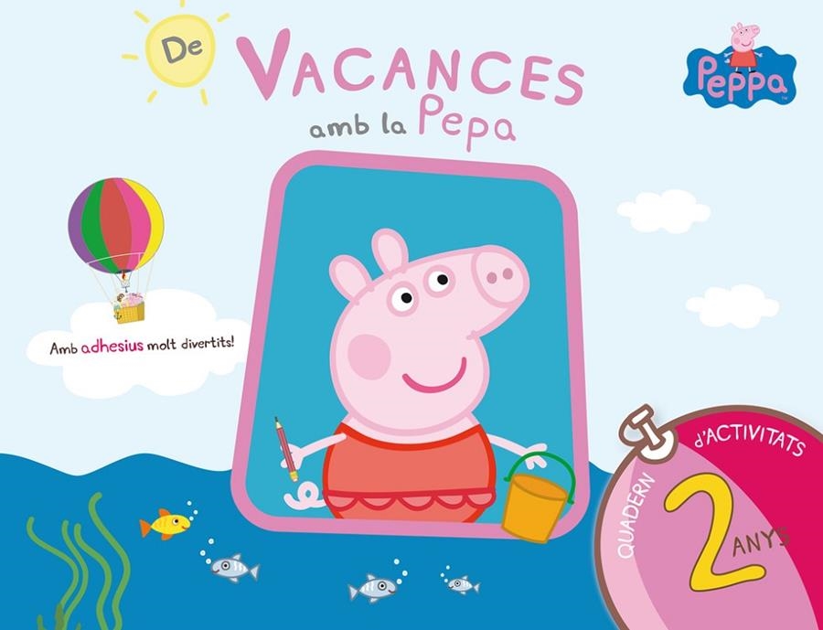 De vacances amb la Pepa (La Porqueta Pepa. Quadern d'activitats 2 ANYS) | 9788437200682 | Hasbro,/Eone, | Librería Castillón - Comprar libros online Aragón, Barbastro