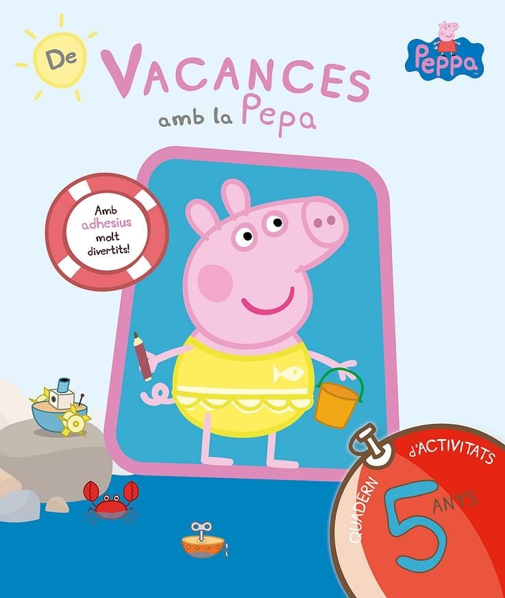 De vacances amb la Pepa (La Porqueta Pepa. Quadern d'activitats 5 ANYS) | 9788437200712 | Hasbro,/Eone, | Librería Castillón - Comprar libros online Aragón, Barbastro