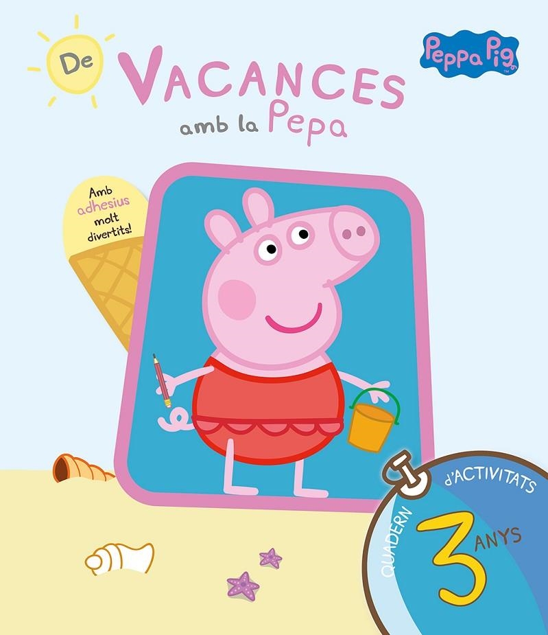 De vacances amb la Pepa (La Porqueta Pepa. Quadern d'activitats 3 ANYS) | 9788437200699 | Hasbro,/Eone, | Librería Castillón - Comprar libros online Aragón, Barbastro