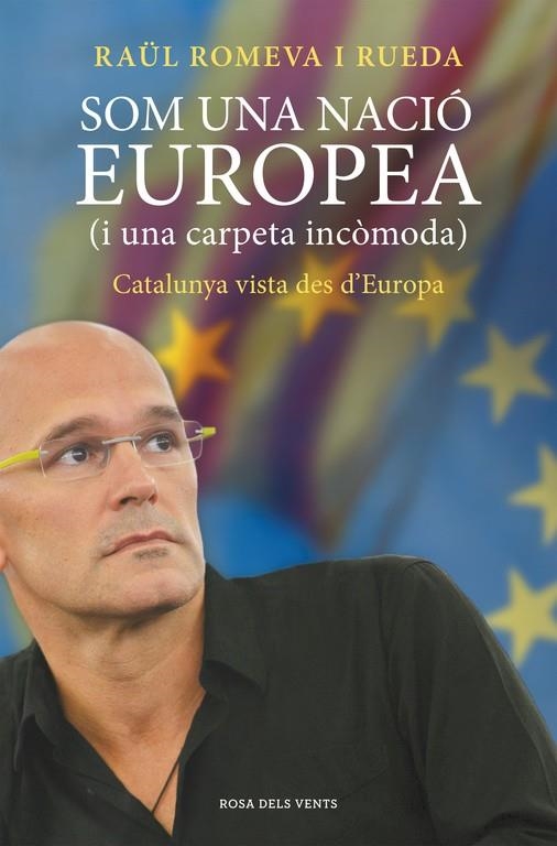 Som una nació europea (i una carpeta incòmoda) | 9788415961338 | Romeva i Rueda, Raül | Librería Castillón - Comprar libros online Aragón, Barbastro