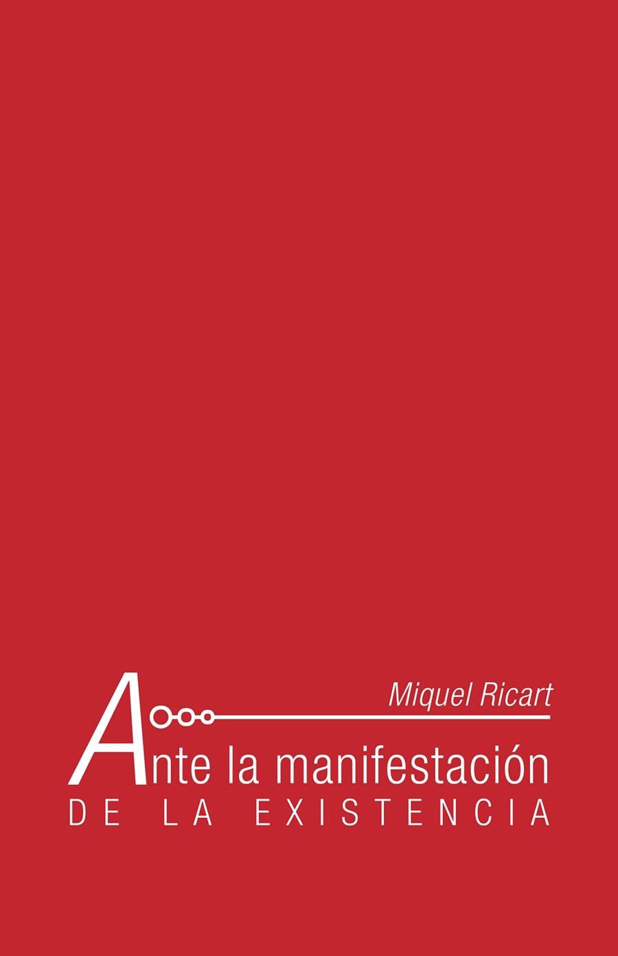 Ante la manifestación de la existencia | 9788416339037 | Ricart, Miquel | Librería Castillón - Comprar libros online Aragón, Barbastro