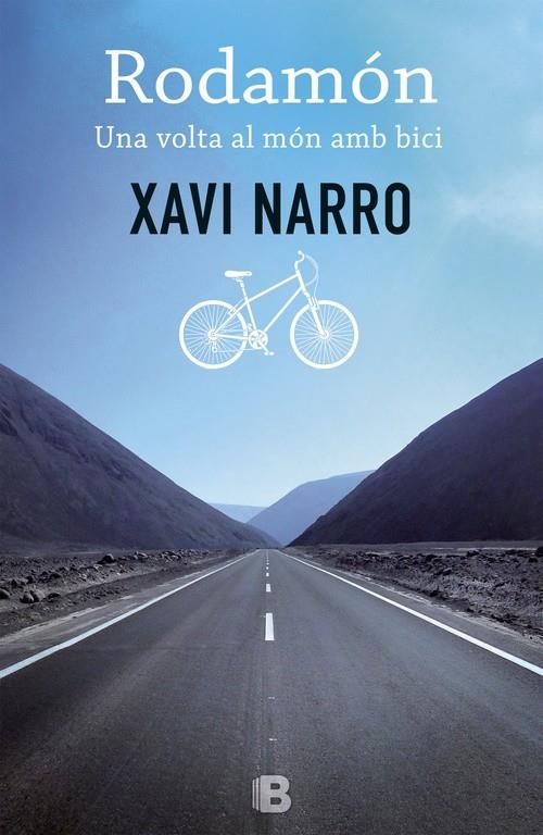 Rodamón: Una volta al món amb bici | 9788466656221 | Narro, Xavi | Librería Castillón - Comprar libros online Aragón, Barbastro