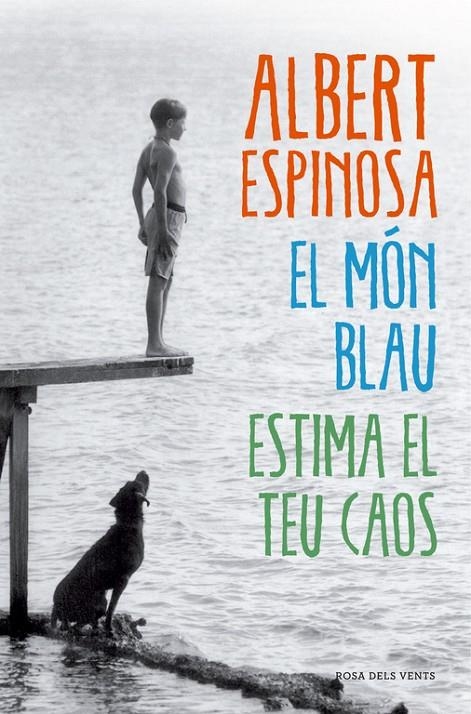 El món blau. Estima el teu caos | 9788415961345 | Espinosa, Albert | Librería Castillón - Comprar libros online Aragón, Barbastro