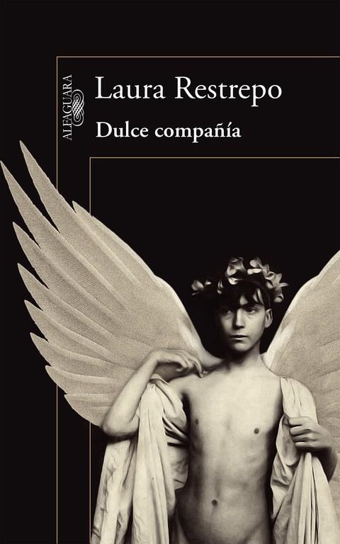 Dulce compañía | 9788420419251 | Laura Restrepo | Librería Castillón - Comprar libros online Aragón, Barbastro