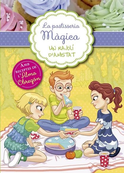 Un rajolí d'amistat (Sèrie La pastisseria màgica 3) | 9788420488325 | Berello, Alessandra | Librería Castillón - Comprar libros online Aragón, Barbastro